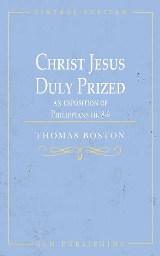 Christ Jesus Duly Prized