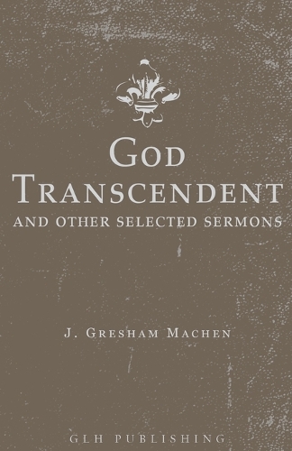 God Transcendent and Other Selected Sermons