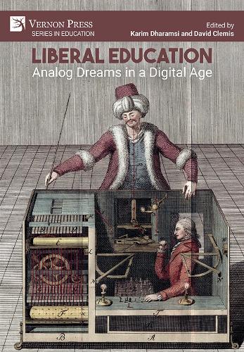 Liberal Education: Analog Dreams in a Digital Age