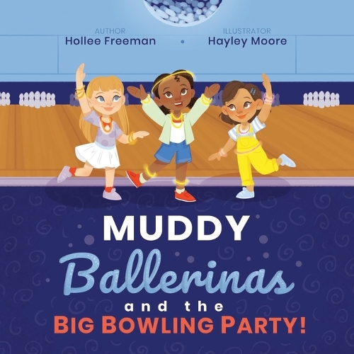 Muddy Ballerinas and the Big Bowling Party