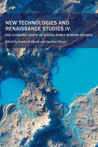 New Technologies and Renaissance Studies IV Volume 12