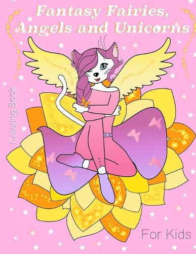 Fantasy Fairies, Angels and Unicorns