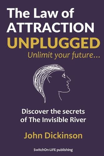 The Law of ATTRACTION UNPLUGGED
