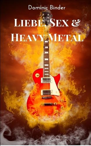 Liebe, Sex und Heavy Metal