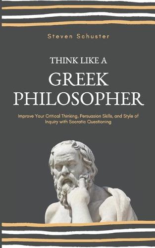 Think Like A Greek Philosopher