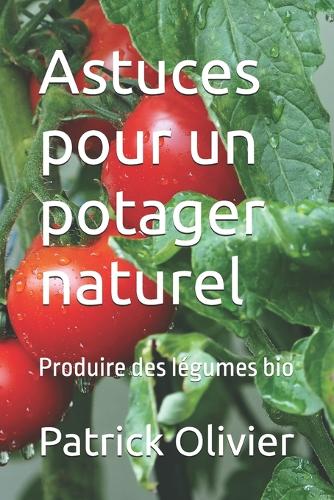 Astuces pour un potager naturel