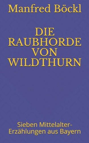 Die Raubhorde Von Wildthurn