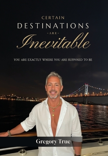 Certain Destinations Are Inevitable