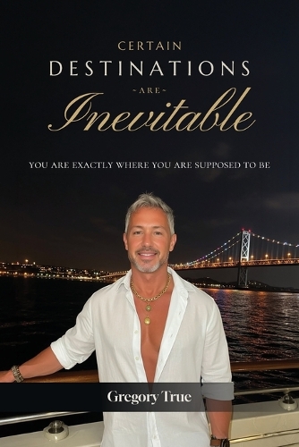Certain Destinations Are Inevitable