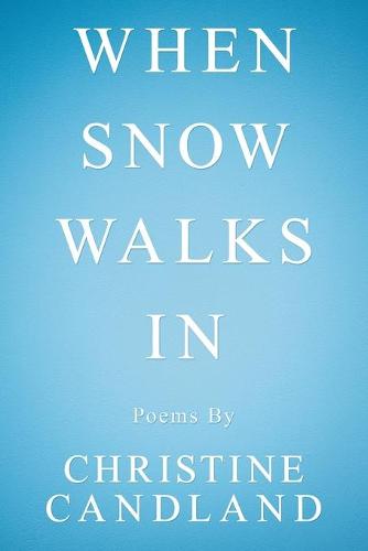 When Snow Walks In