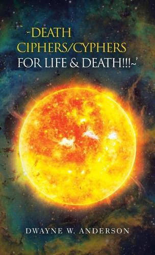 `-Death Ciphers/Cyphers for Life & Death!!! '