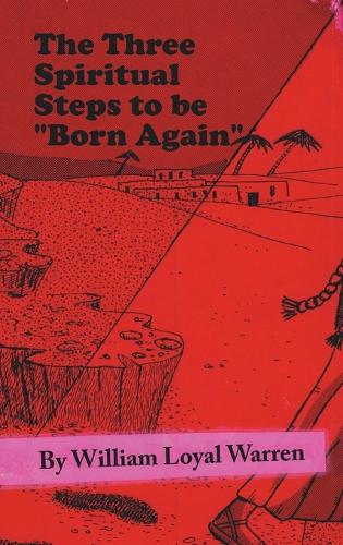 The Three Spiritual Steps to be "Born Again"