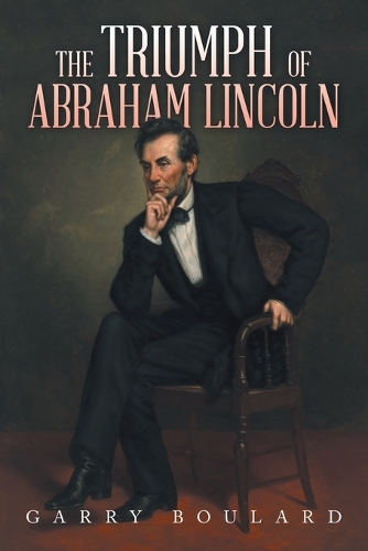 The Triumph of Abraham Lincoln