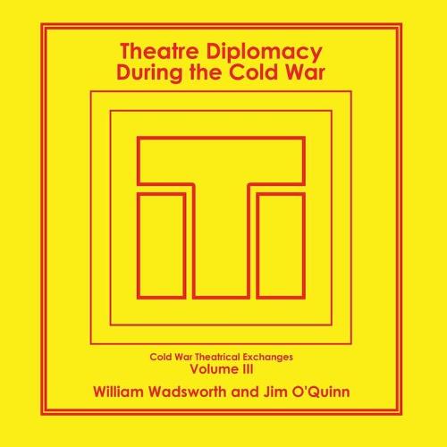 Theatre Diplomacy During the Cold War
