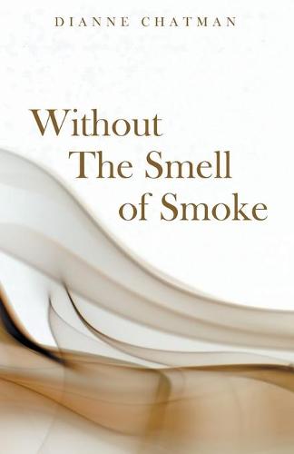 Without the Smell of Smoke