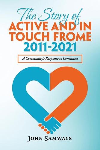 The Story of Active and in Touch Frome 2011-2021