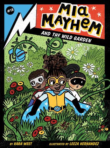 Mia Mayhem and the Wild Garden Volume 13
