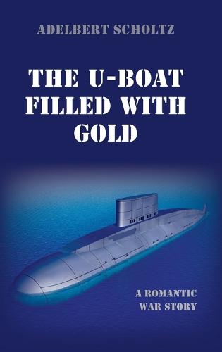 The U-Boat Filled with Gold