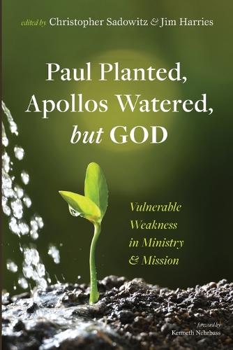 Paul Planted, Apollos Watered, But God