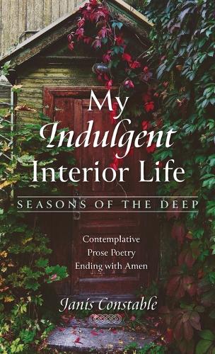 My Indulgent Interior Life--Seasons of the Deep
