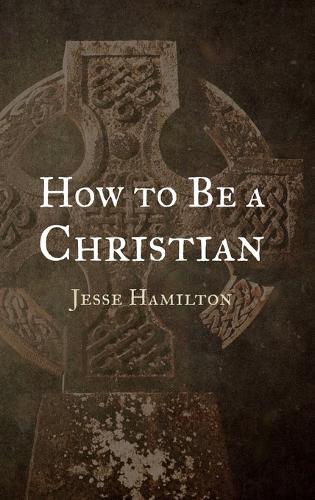 How to Be a Christian