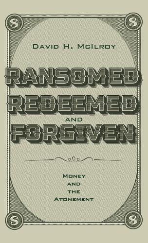 Ransomed, Redeemed, and Forgiven