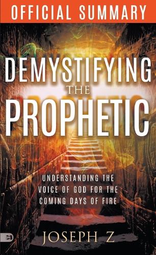 The Official Summary of Demystifying the Prophetic