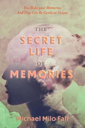 The Secret Life Of Memories