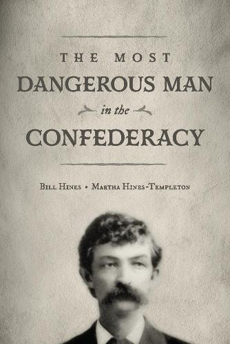 The Most Dangerous Man in The Confederacy