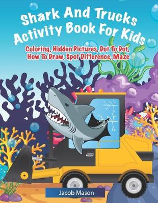 Shark And Trucks Activity Book For Kids