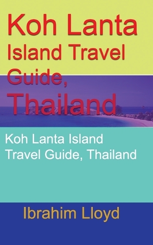 Koh Lanta Island Travel Guide, Thailand