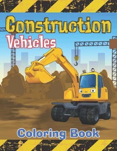 Construction Vehicles Coloring Book