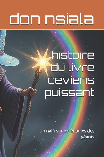 histoire du livre deviens puissant