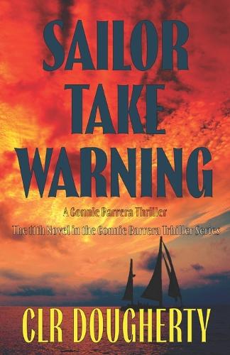 Sailor Take Warning - A Connie Barrera Thriller