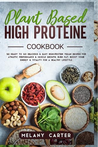 Plant Based High Protein Cookbook