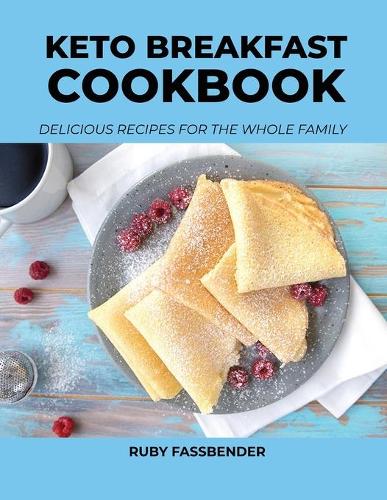 Keto Breakfast Cookbook