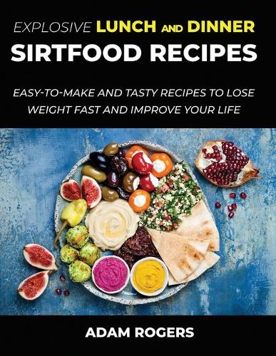 Explosive Lunch and Dinner Sirtfood Recipes
