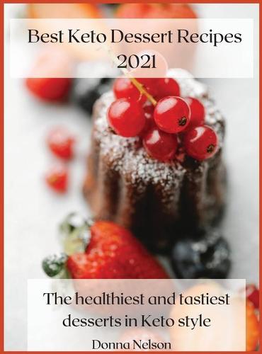 Best Keto Dessert Recipes 2021
