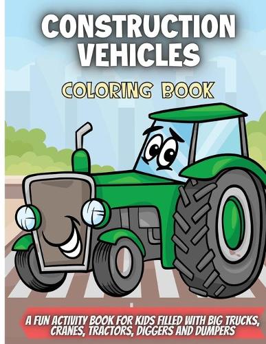 Construction Vehicles Coloring Book