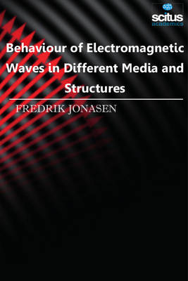 Behaviour of Electromagnetic Waves in Different Media and Structures