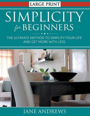 Simplicity for Beginners (LARGE PRINT)