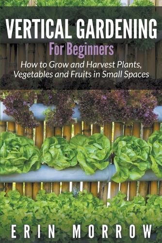 Vertical Gardening For Beginners