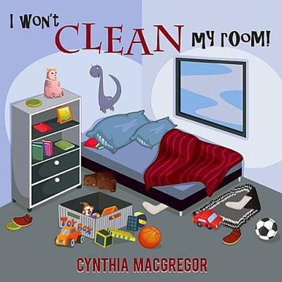 I Won't Clean My Room