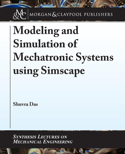 Modeling and Simulation of Mechatronic Systems using Simscape