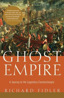 Ghost Empire - A Journey to the Legendary Constantinople