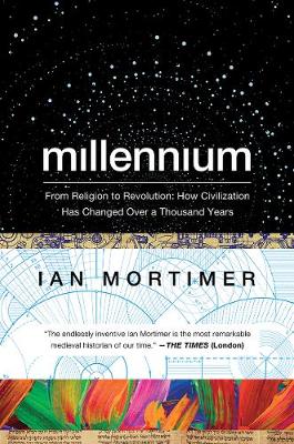 Millennium - From Religion to Revolution: How Civilization Has Changed Over a Thousand Years