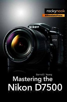 Mastering the Nikon D7500