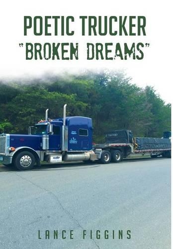 Poetic Trucker "Broken Dreams"