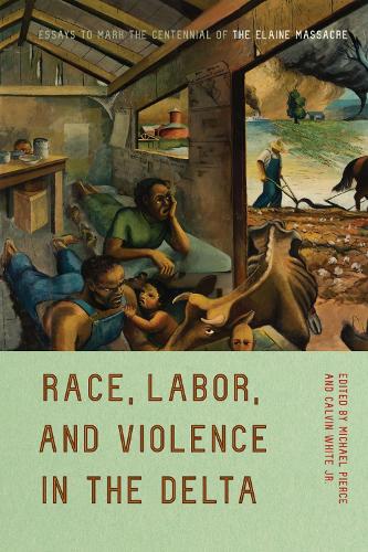 Race, Labor, and Violence in the Delta