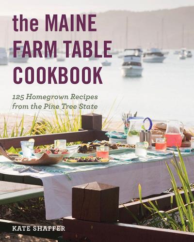 The Maine Farm Table Cookbook